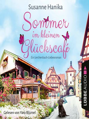 cover image of Sommer im kleinen Glückscafé--Ein Lerchenbach-Liebesroman